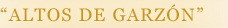 Altos de Garz&oacute;n